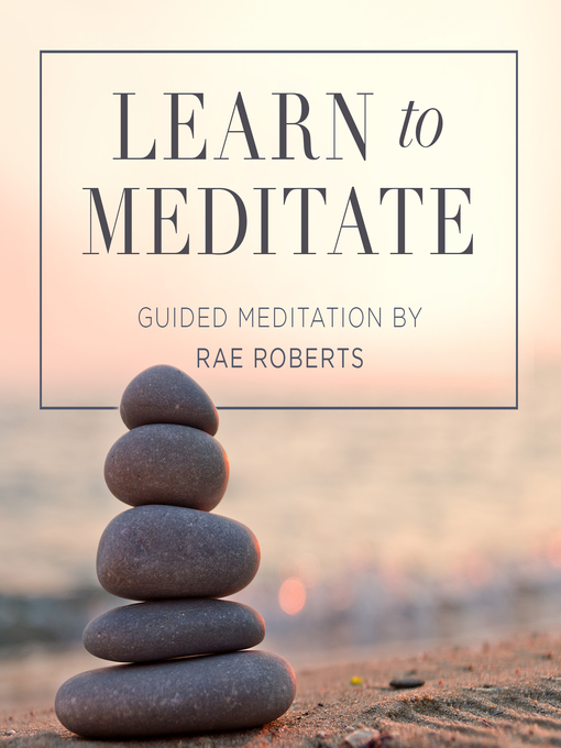 Title details for Learn to Meditate by Rae Roberts - Wait list